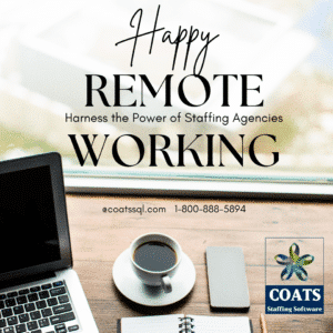 Harness the Power of Staffing Agencies placing Remote Workers