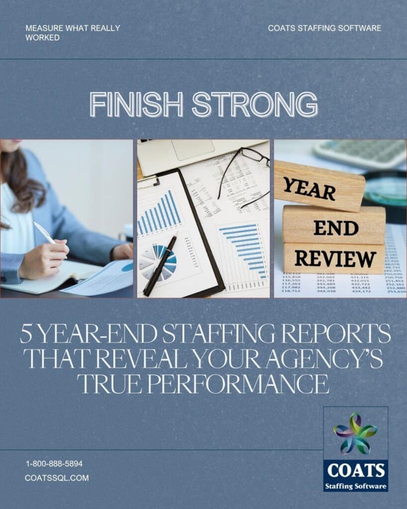 Finish Strong 5 Year-End Staffing Reports That Reveal Your Agency’s True Performance